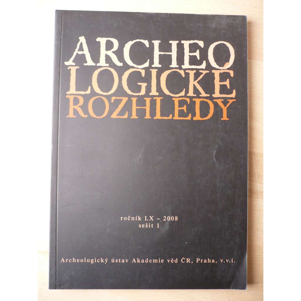 Archeologické rozhledy. Ročník LX. 2008. Sešit 1 [archeologie]