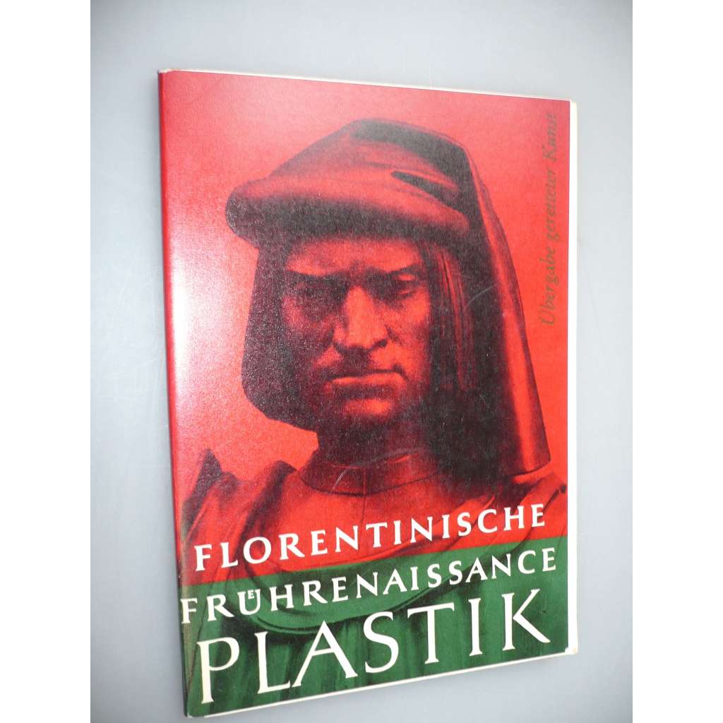 Florentiische Frührenaissance Plastik [Florentský raně renesanční plastika, Florencie, umění]
