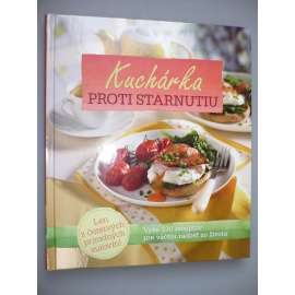 Kuchárka proti starnutiu [kuchařka, slovensky, recepty]