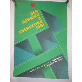 Den horníků a energetiků 1981 - závěry XVI. sjezd KSČ naplníme konkrétními činy - horníci, hornictví - socialismus - plakát