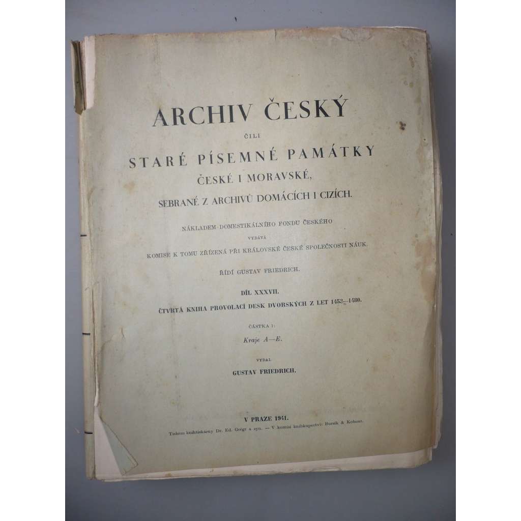 Archiv český čili staré písemné památky české i moravské sebrané z archivů domácích i cizích. Díl XXXVII. A-E