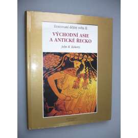 Východní Asie a antické Řecko [historie, Ilustrované dějiny světa II.]