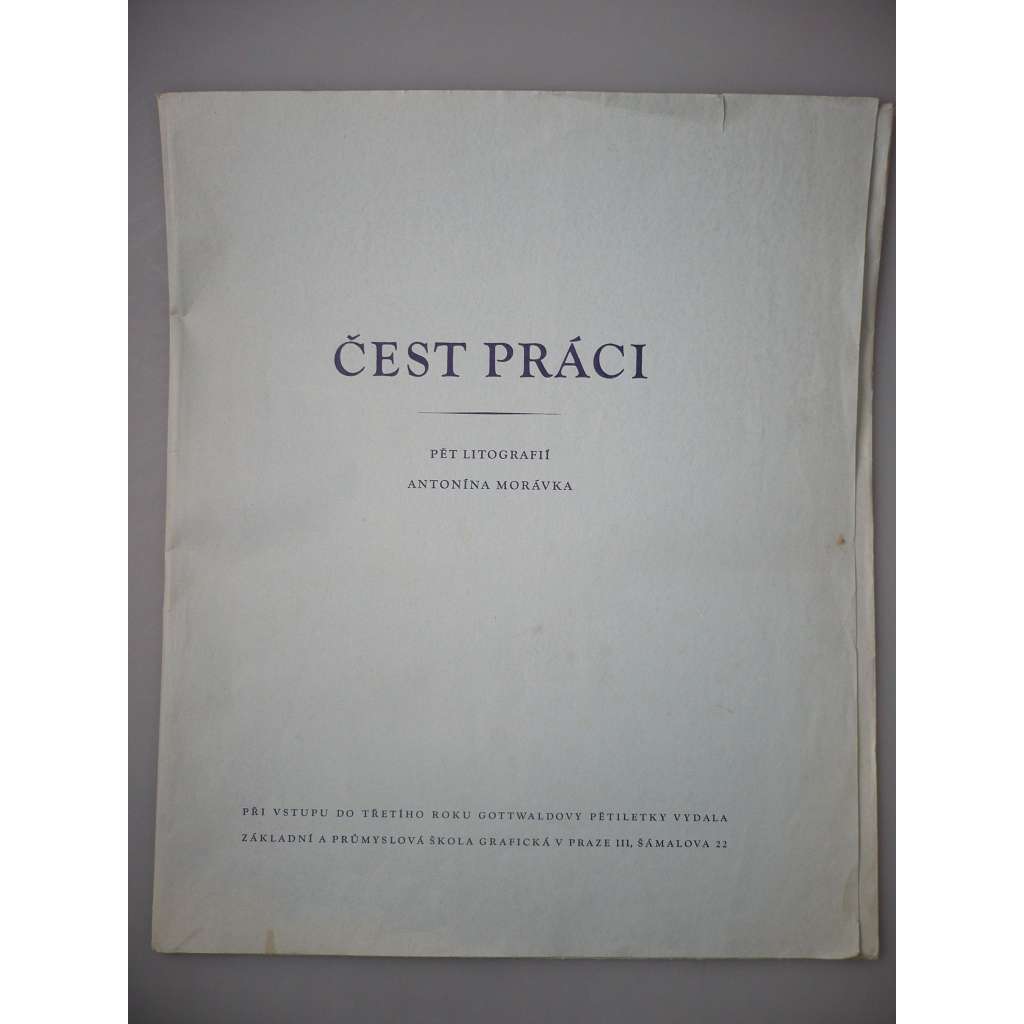 Antonín Morávek [1896 - 1959) - Čest práci - 5 litografií Antonína Morávka - litografie, grafika, nesignováno