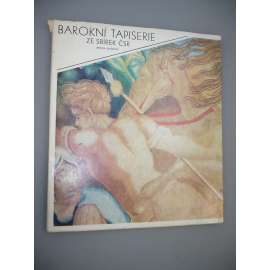 Barokní tapiserie ze sbírek ČSR [umění, katalog výstavy]