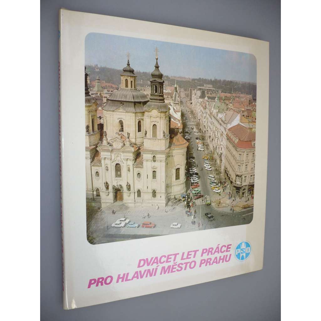 Dvacet let práce pro hlavní město Prahu 1965 - 1985 [Praha]