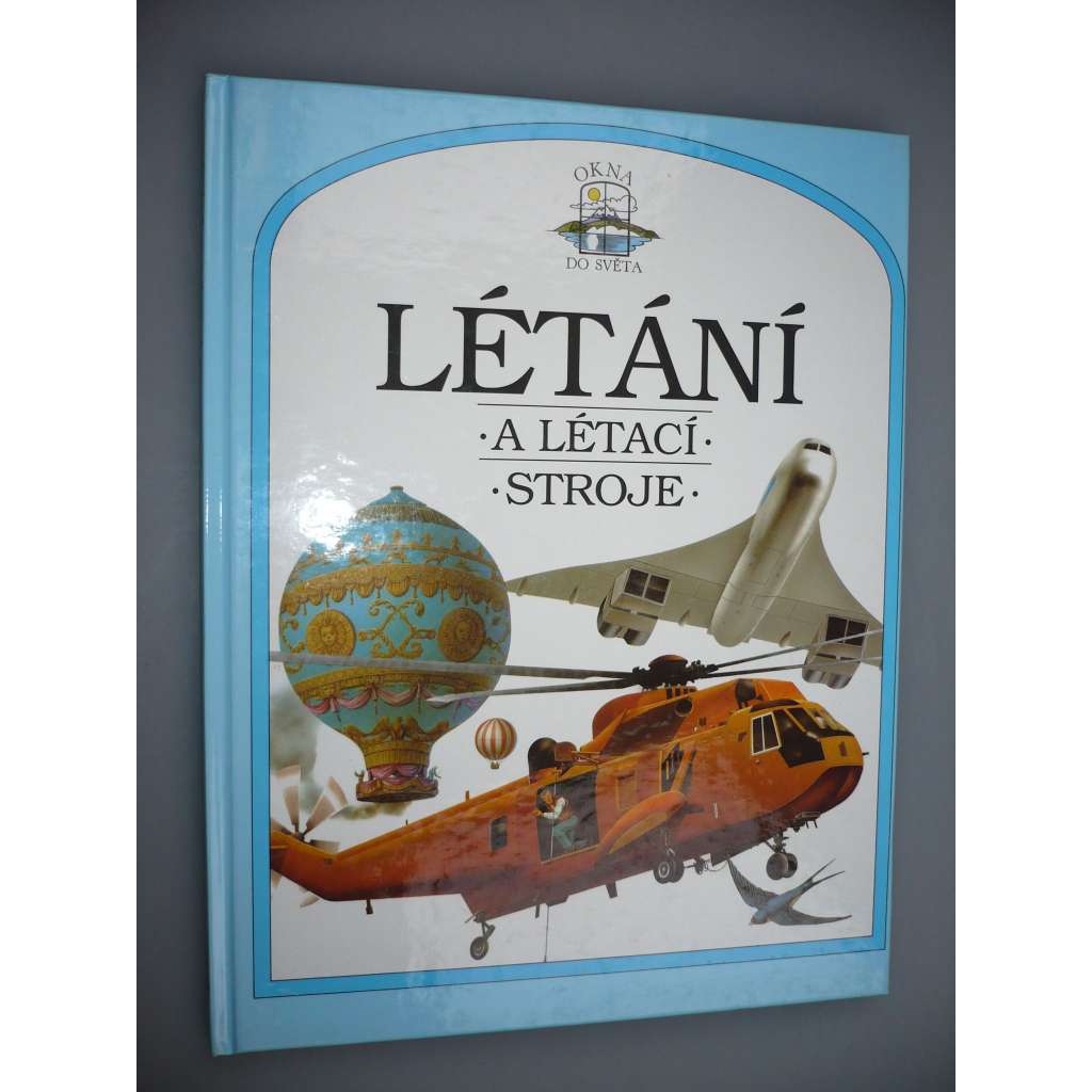 Létání a látací stroje [letadla, letectví]