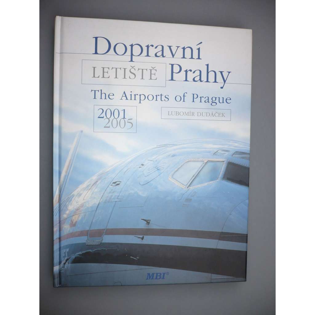 Dopravní letiště Prahy 2001 - 2005. The Airports of Prague [Ruzyne]