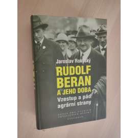 Rudolf Beran a jeho doba. Vzestup a pád agrární strany