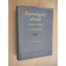 Etymologický slovník jazyka českého a slovenského [jazykověda, slavistika, etymologie, původ slov, slovní zásoba]