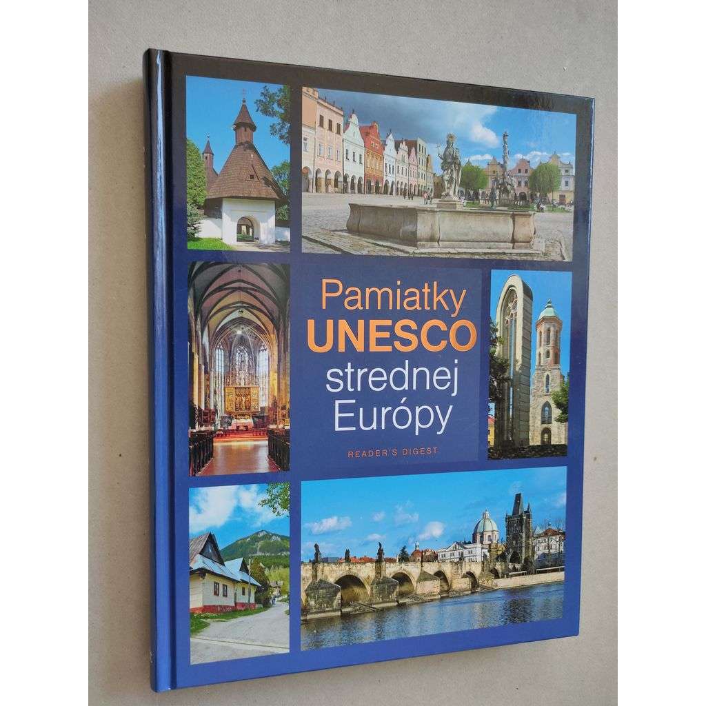 Pamiatky UNESCO strednej Európy: SLovensko, Česko, Maďarsko, Rakúsko [památky]