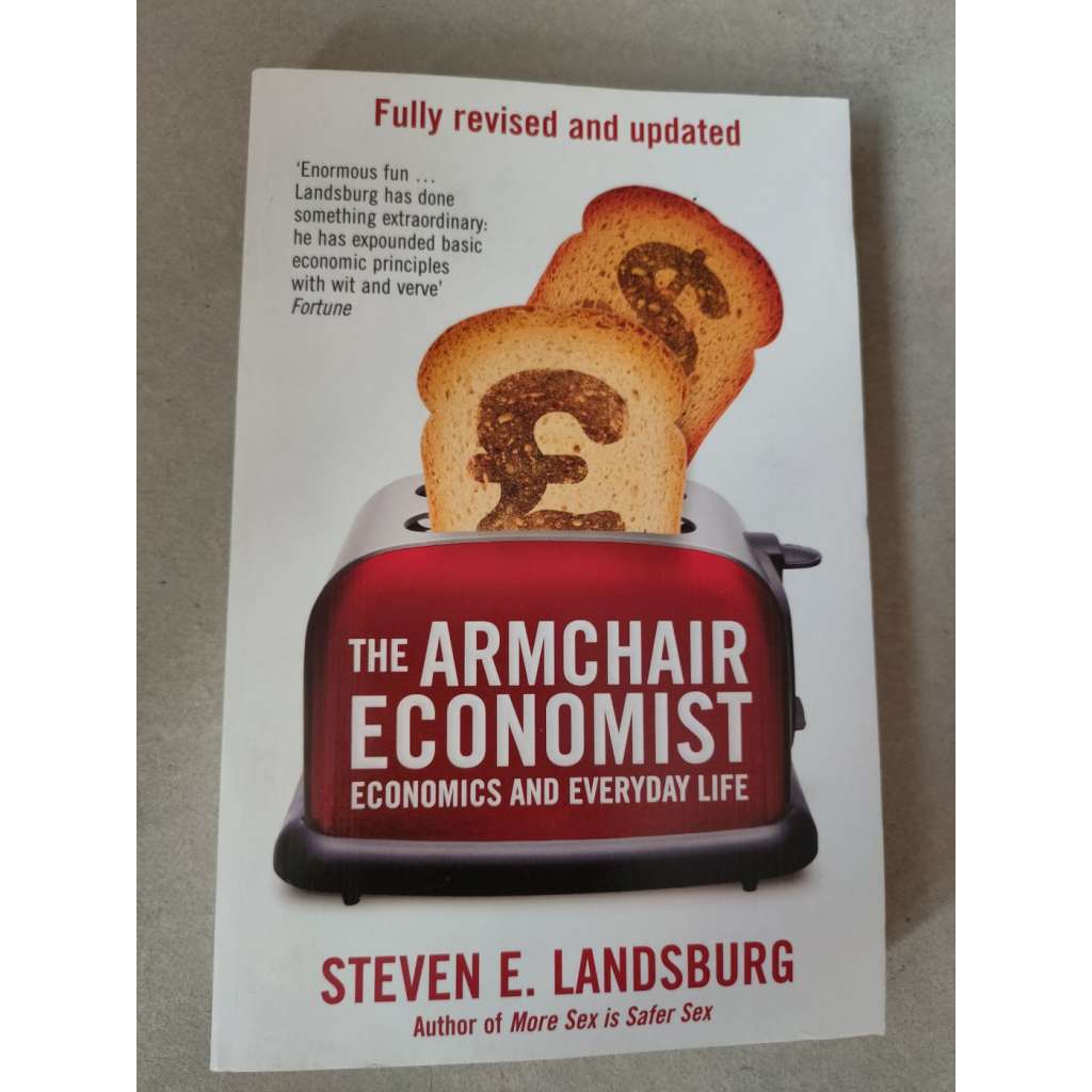 The Armchair Economist. Economics and Everyday Life [ekonomie]