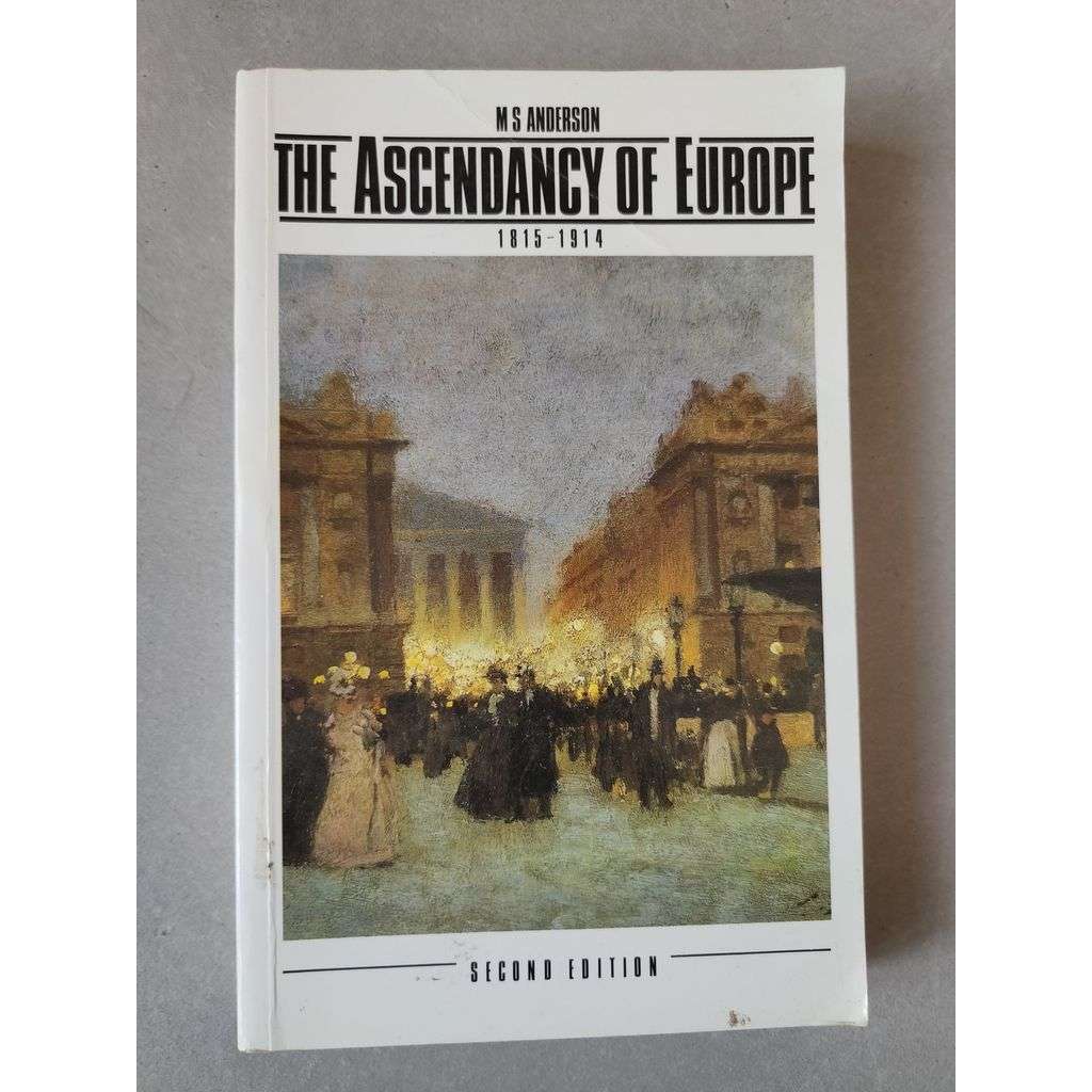 The Ascendancy Of Europe 1815 - 1914 [historie]