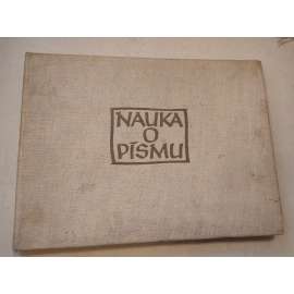 Nauka o písmu [písmo, učebnice písma, knižní typografie, historie písma]