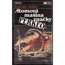 Atomová mašina značky Perkeo (edice: Příliv) (výbor, mj. Mrtvomat, Exploze Gabriel, Blitzkrieg, Jeden všední den, Velká cena, Několik vět, Veřejná sebevražda; obálka a ilustrace Vladimír Boudník)