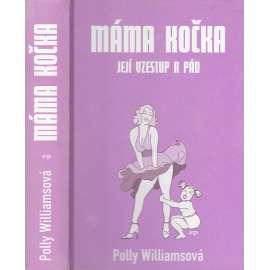 Máma kočka - Její vzestup a pád