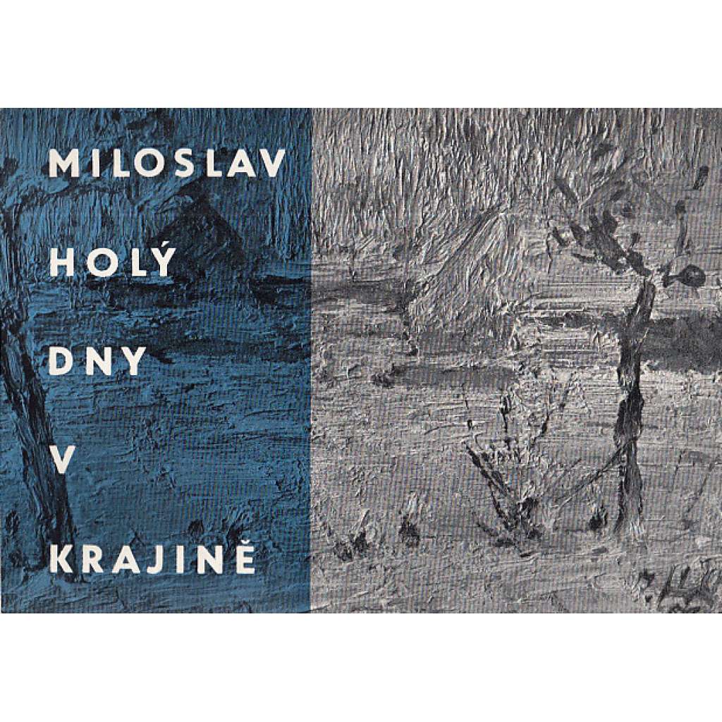 Miloslav Holý - Dny v krajině