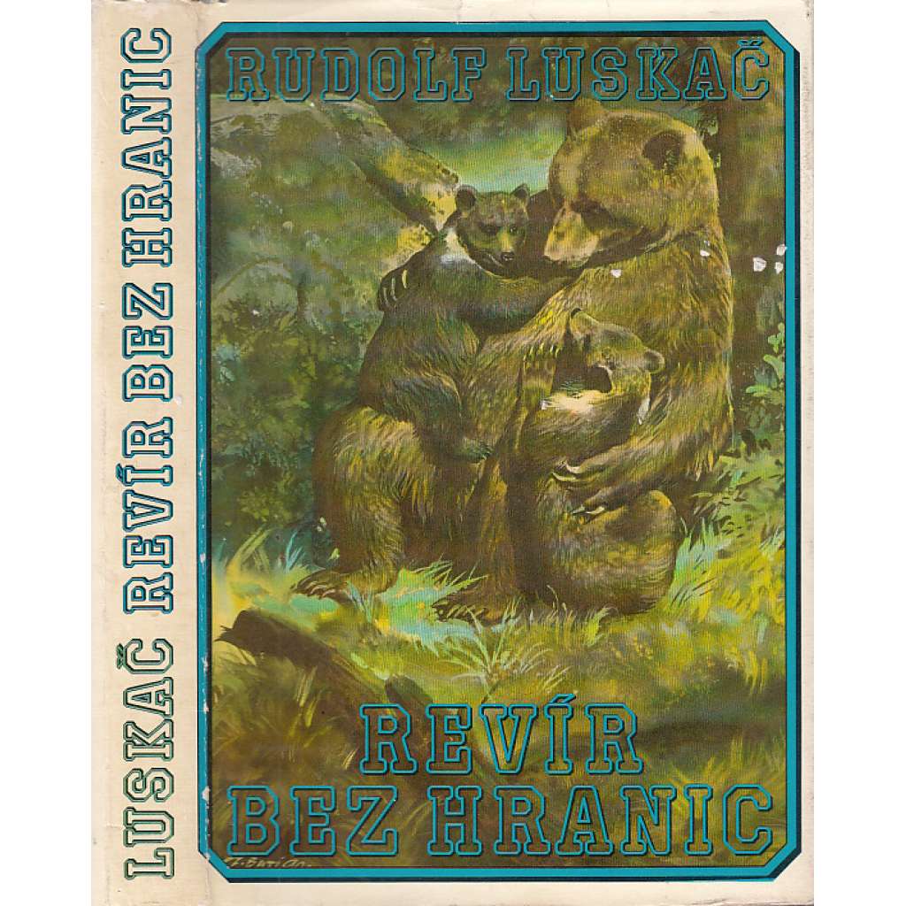 Revír bez hranic ( Rudolf Luskač, Zdeněk Burian) Revír bez hranic ( Rudolf Luskač, Zdeněk Burian)