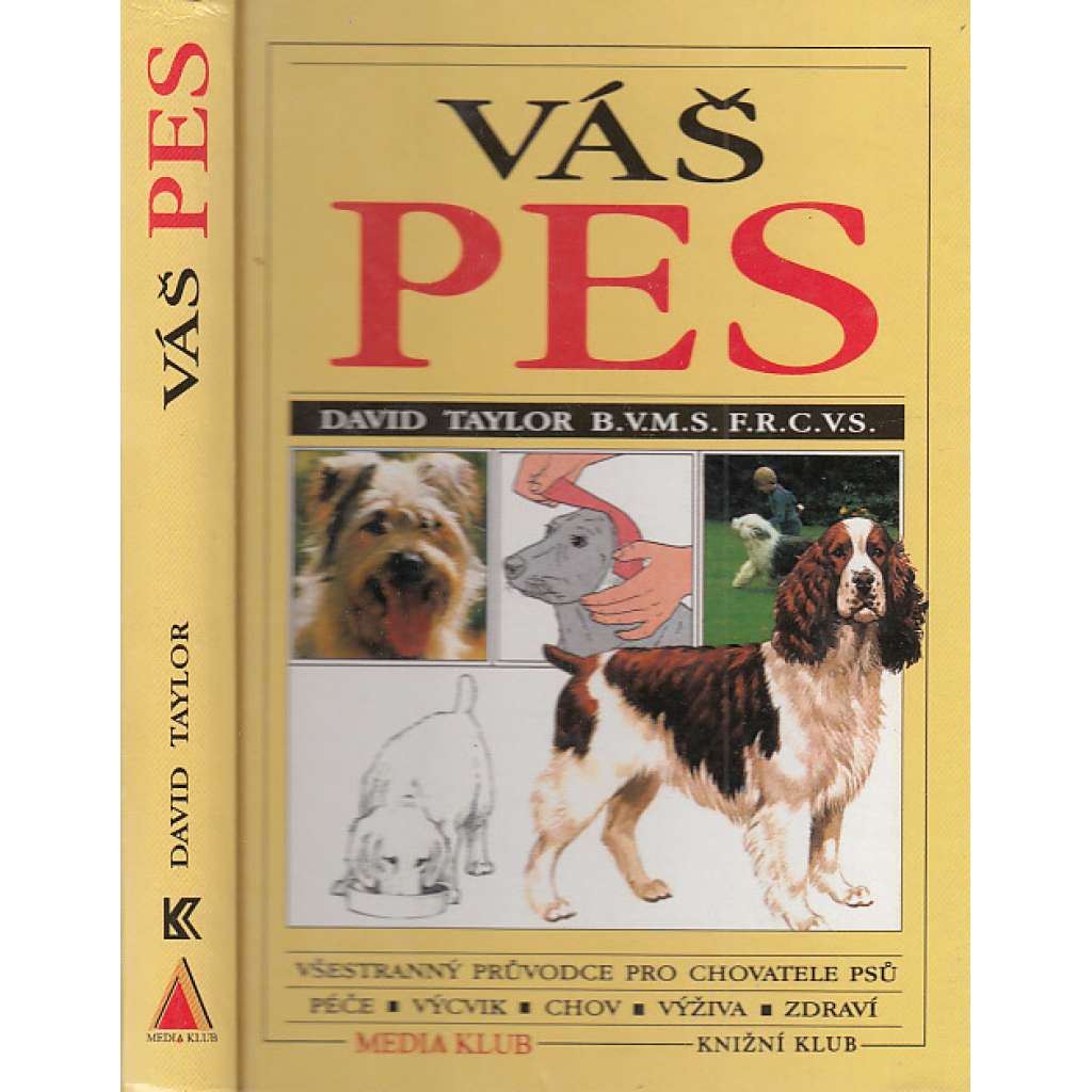 Váš pes a štěňátko -Váš pes - Všestranný průvodce pro chovatele psů, péče o psy, o jejich zdraví a chování. ( chov psa ,výcvik)