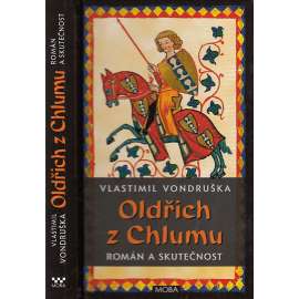 Oldřich z Chlumu. Román a skutečnost (Hříšní lidé Království českého)