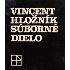 Vincent Hložník. Súborné dielo  - (souborné dílo, malíř)