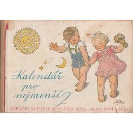 Kalendář pro nejmenší (říkadla, poezie, ilustrace M. Fischerová-Kvěchová)