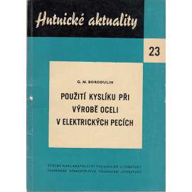 Použití kyslíku při výrobě oceli v elektrických pecích