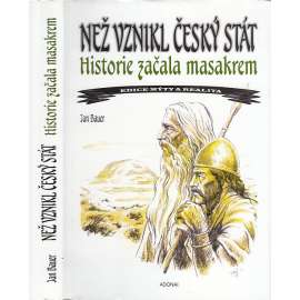 Než vznikl český stát [historie; české dějiny]