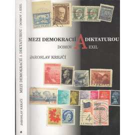 Mezi demokracií a diktaturou: domov a exil