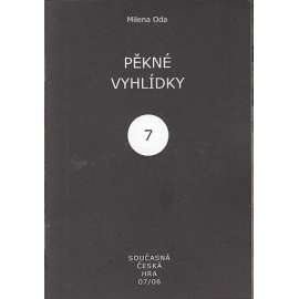 Pěkné vyhlídky, 07 / 2005 - 2006