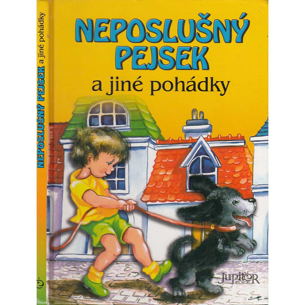 Neposlušný pejsek a jiné pohádky