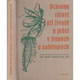 Ochrana zdraví při životě a práci v tropech a suptropech