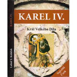 Karel IV. - Král Velkého Díla