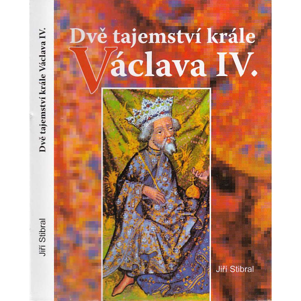 Dvě tajemství krále Václava IV.