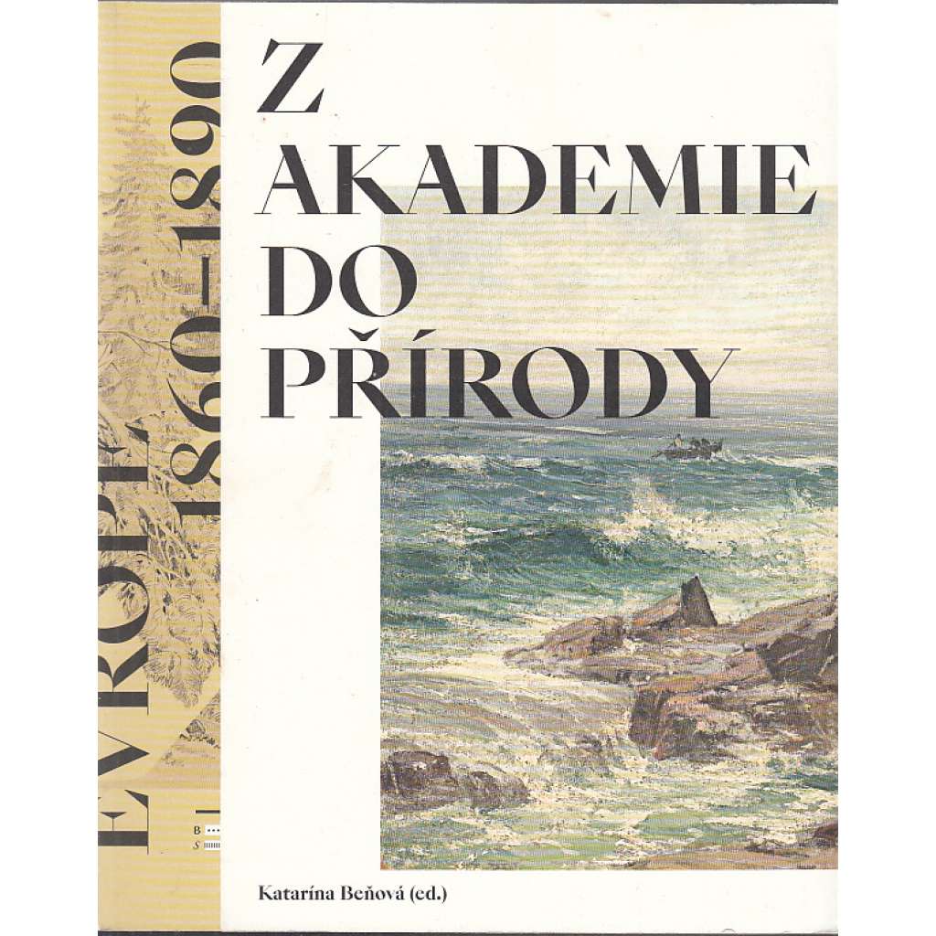 Z akademie do přírody - Podoby krajinomalby ve střední Evropě 1860-1890 (malba)