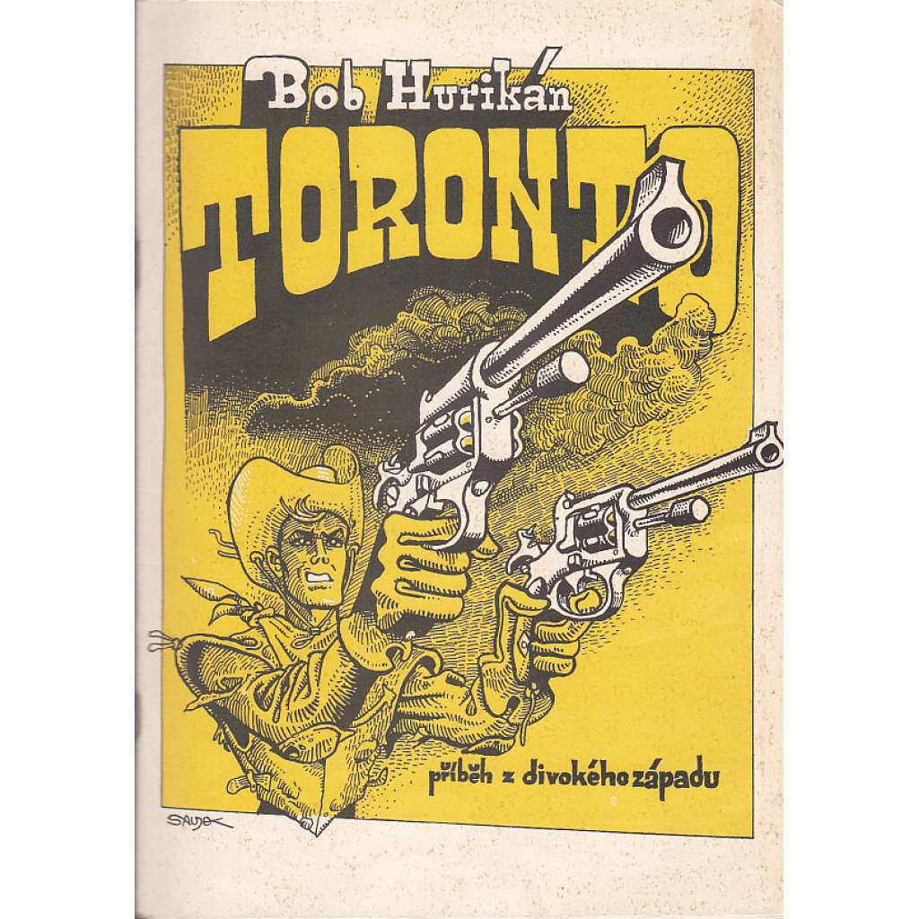 Toronto Příběh z Divokého západu (Kája Saudek, Bob Hurikán)