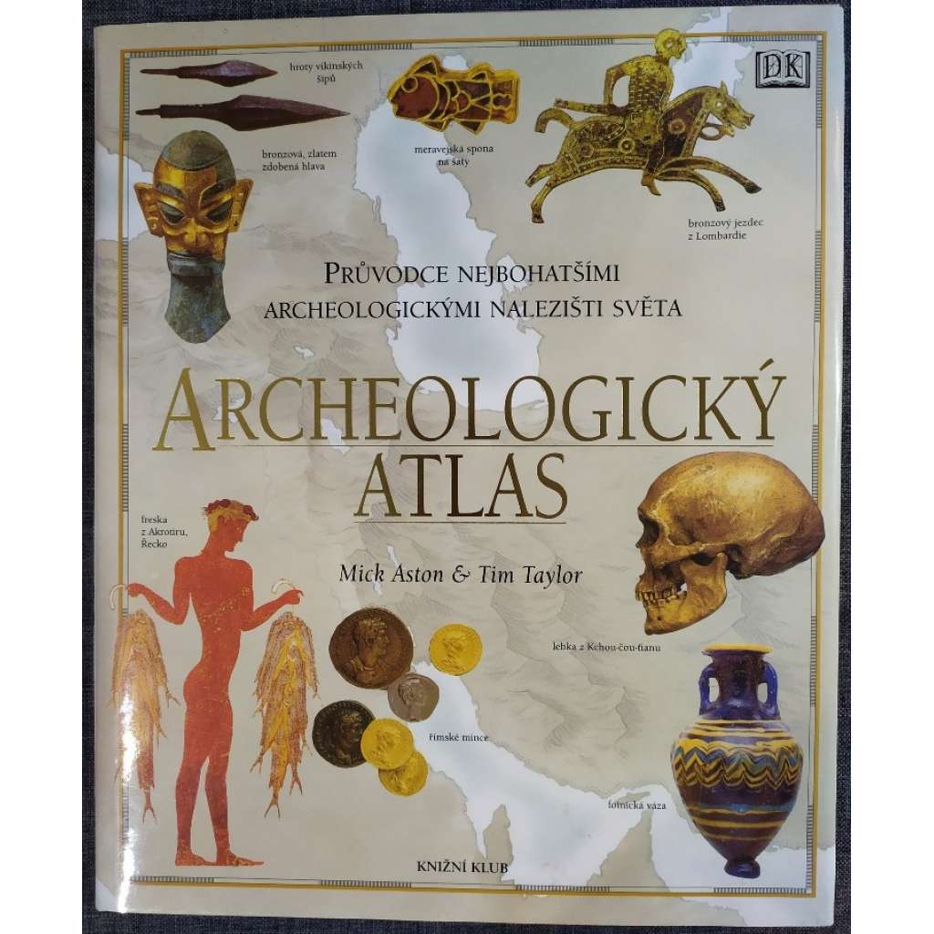 Archeologický atlas. Průvodce nejbohatšími archeologickými nalezišti světa (archeologie)