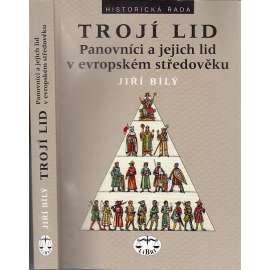 Trojí lid. Panovníci a jejich lid v evropském středověku