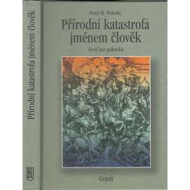 Přírodní katastrofa jménem člověk