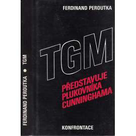 TGM představuje plukovníka Cunninghama [Ferdinand Peroutka - eseje o české literatuře a kultuře; exil Curych 1977, nakl. Konfrontace]