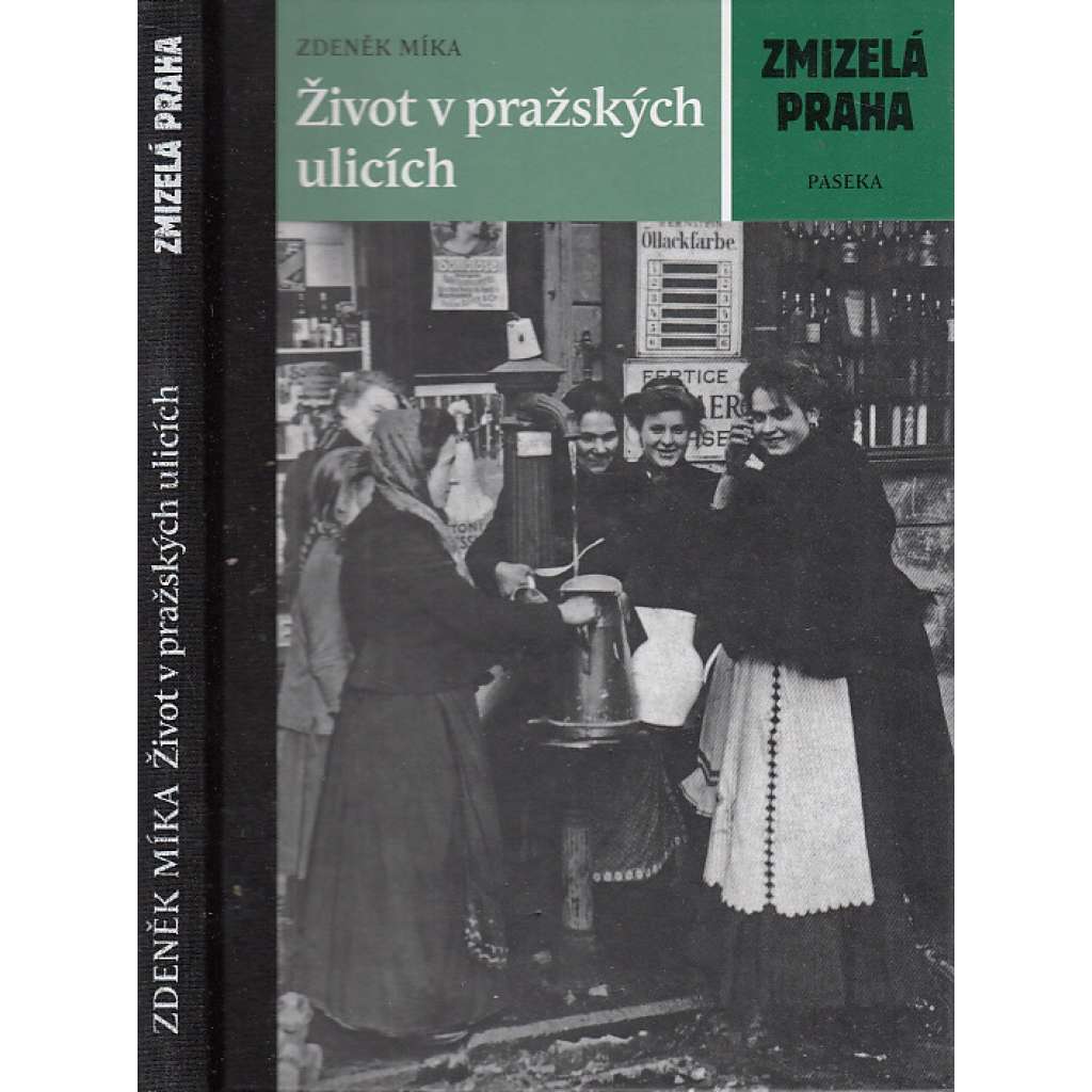 Život v pražských ulicích (Zmizelá Praha) Život v pražských ulicích (Zmizelá Praha)