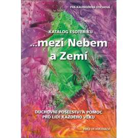 Katalog esoteriků - Mezi Nebem a Zemí. Duchovní poselství a pomoc pro lidi každého věku