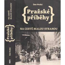 Pražské příběhy - Na cestě Malou Stranou [Praha Malá Strana]