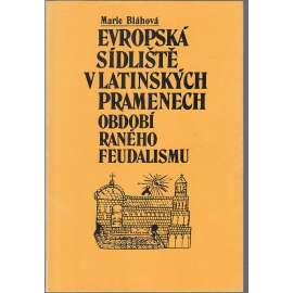 Evropská sídliště v latinských pramenech období raného feudalismu