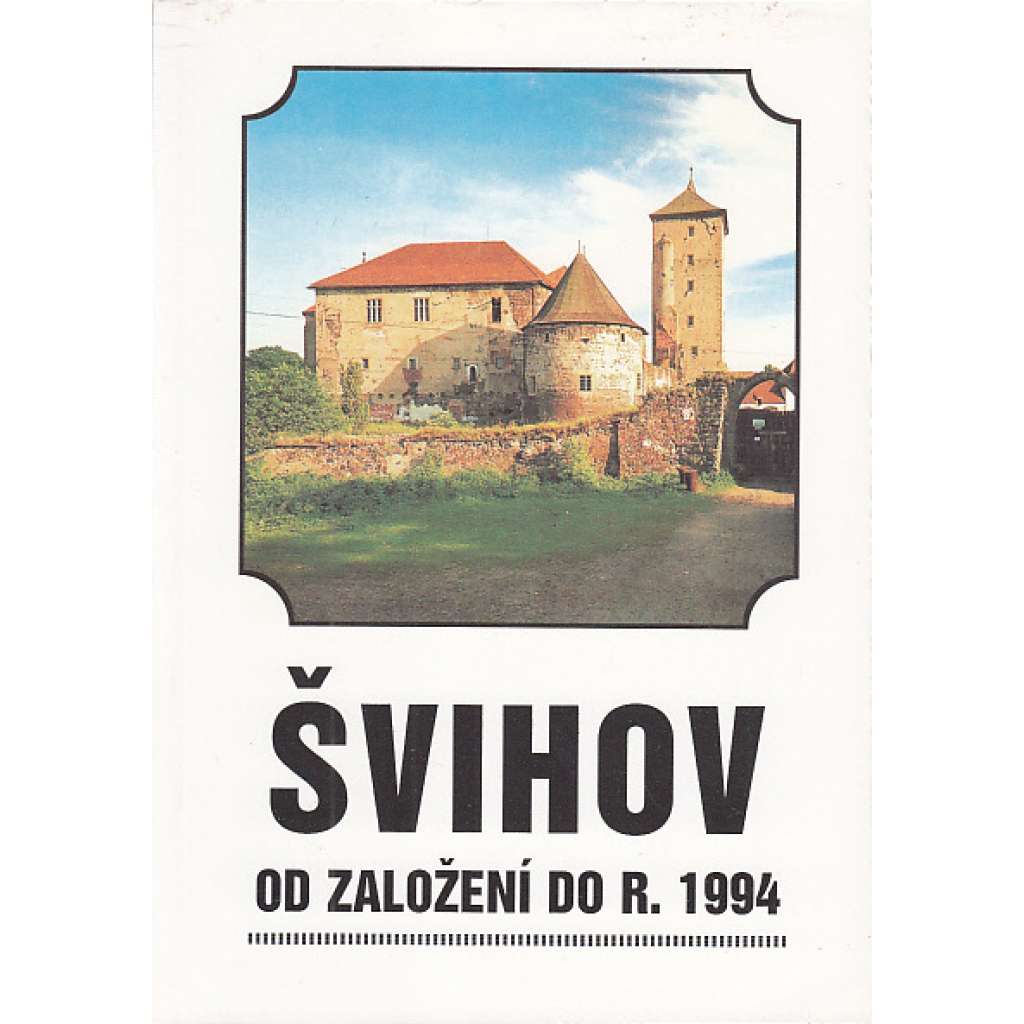 Švihov od založení do roku 1994.