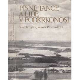 Písně, tance a lidé v Podkrkonoší  - - (národopis, Vysoké nad Jizerou, Nová Paka, východní Čechy)