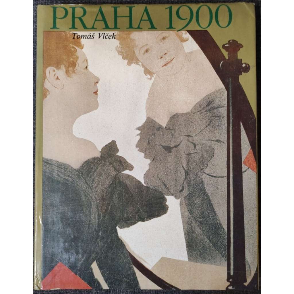 Praha 1900 (secese, secesní umění). Studie k dějinám kultury a umění Prahy v letech 1890 - 1914
