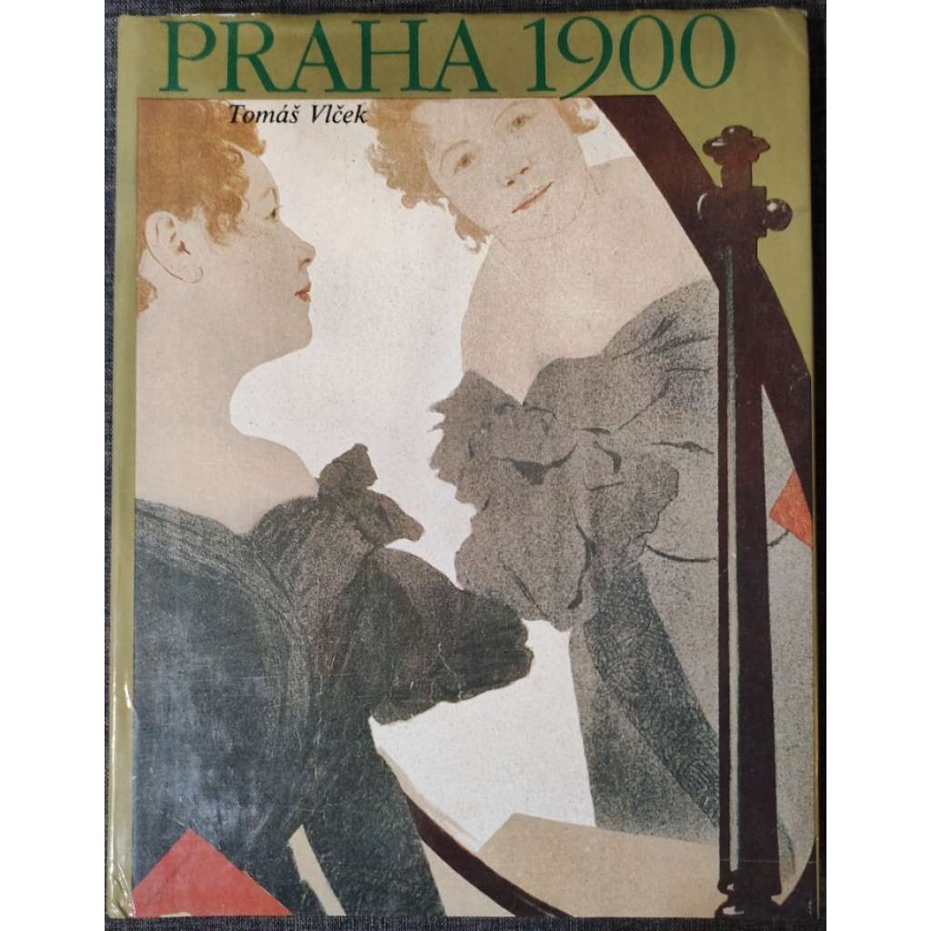 Praha 1900 Studie k dějinám kultury a umění Prahy v letech 1890-1914 [secese, secesní výtvarné umění, belle epoque, symbolismus, malba, sochařství, řemeslo, kubismus, architektura, stavby, domy, výstavy, dekorativní styly, proměny města]