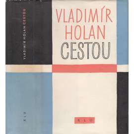 Cestou - Vladimír Holan, výběr z překladů poezie (Baudelaire, Rilke, Georg Trakl, Verlaine, čínská poezie ad.)