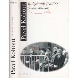 To byl můj život?? - (Druhý díl) 1979-1992 - Pavel Kohout, vlastní životopis