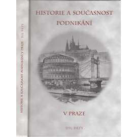 Historie a současnost podnikání v Praze, díl V. (Praha)